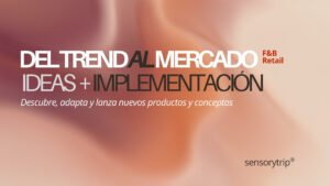 Del Trend al Mercado: Ideas + Implementación en F&B
