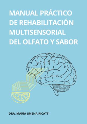 Manual Práctico de Rehabilitación Multisensorial del Olfato y del Sabor